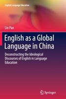 English as a Global Language in China: Deconstructing the Ideological Discourses of English in Language Education - Lin Pan - cover