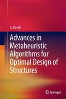 Advances in Metaheuristic Algorithms for Optimal Design of Structures