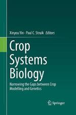 Crop Systems Biology: Narrowing the gaps between crop modelling and genetics