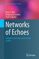 Networks of Echoes: Imitation, Innovation and Invisible Leaders - Bruce J. West,Malgorzata Turalska,Paolo Grigolini - cover