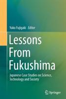 Lessons From Fukushima: Japanese Case Studies on Science, Technology and Society - cover