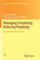 Managing Complexity, Reducing Perplexity: Modeling Biological Systems