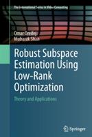 Robust Subspace Estimation Using Low-Rank Optimization: Theory and Applications - Omar Oreifej,Mubarak Shah - cover