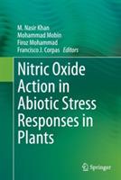 Nitric Oxide Action in Abiotic Stress Responses in Plants - cover
