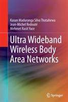 Ultra Wideband Wireless Body Area Networks - Kasun Maduranga Silva Thotahewa,Jean-Michel Redouté,Mehmet Rasit Yuce - cover