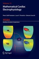 Mathematical Cardiac Electrophysiology - Piero Colli Franzone,Luca Franco Pavarino,Simone Scacchi - cover