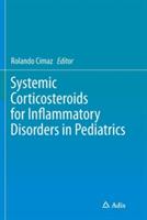 Systemic Corticosteroids for Inflammatory Disorders in Pediatrics - cover