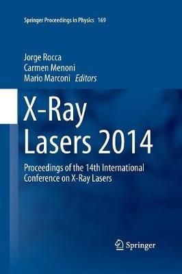 X-Ray Lasers 2014: Proceedings of the 14th International Conference on X-Ray Lasers - cover