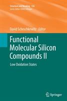 Functional Molecular Silicon Compounds II: Low Oxidation States - cover