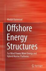 Offshore Energy Structures: For Wind Power, Wave Energy and Hybrid Marine Platforms