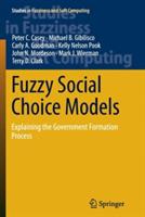 Fuzzy Social Choice Models: Explaining the Government Formation Process - Peter C. Casey,Michael B. Gibilisco,Carly A. Goodman - cover
