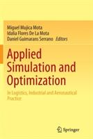 Applied Simulation and Optimization: In Logistics, Industrial and Aeronautical Practice - cover
