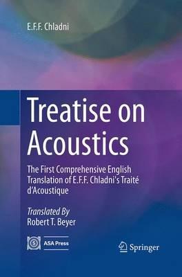 Treatise on Acoustics: The First Comprehensive English Translation of E.F.F. Chladni's Traité d’Acoustique - E.F.F. Chladni - cover