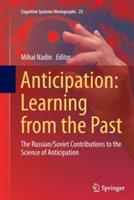 Anticipation: Learning from the Past: The Russian/Soviet Contributions to the Science of Anticipation - cover