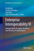 Enterprise Interoperability VI: Interoperability for Agility, Resilience and Plasticity of Collaborations - cover