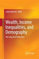 Wealth, Income Inequalities, and Demography: The Long-Term Policy View