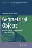 Geometrical Objects: Architecture and the Mathematical Sciences 1400-1800 - cover