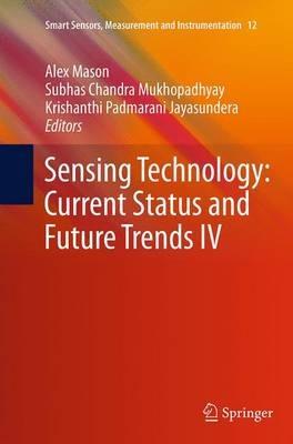 Sensing Technology: Current Status and Future Trends IV - cover