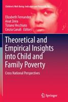 Theoretical and Empirical Insights into Child and Family Poverty: Cross National Perspectives - cover