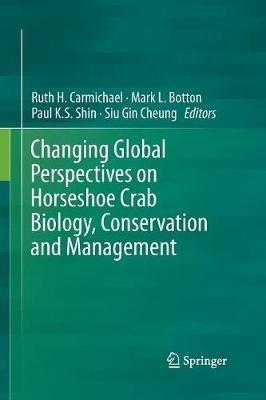 Changing Global Perspectives on Horseshoe Crab Biology, Conservation and Management - cover