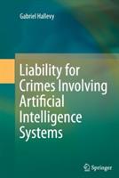 Liability for Crimes Involving Artificial Intelligence Systems - Gabriel Hallevy - cover