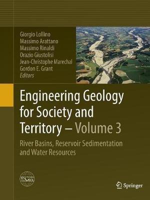 Engineering Geology for Society and Territory - Volume 3: River Basins, Reservoir Sedimentation and Water Resources - cover