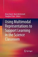 Using Multimodal Representations to Support Learning in the Science Classroom