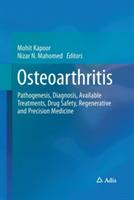 Osteoarthritis: Pathogenesis, Diagnosis, Available Treatments, Drug Safety, Regenerative and Precision Medicine - cover