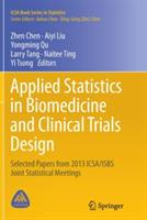 Applied Statistics in Biomedicine and Clinical Trials Design: Selected Papers from 2013 ICSA/ISBS Joint Statistical Meetings - cover