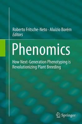 Phenomics: How Next-Generation Phenotyping is Revolutionizing Plant Breeding - cover