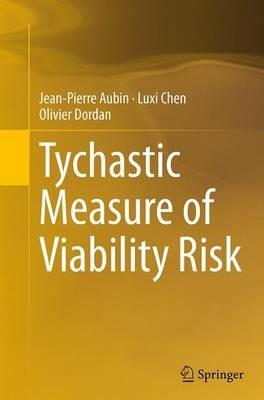 Tychastic Measure of Viability Risk - Jean-Pierre Aubin,Luxi Chen,Olivier Dordan - cover