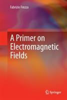 A Primer on Electromagnetic Fields - Fabrizio Frezza - cover