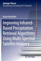 Improving Infrared-Based Precipitation Retrieval Algorithms Using Multi-Spectral Satellite Imagery - Nasrin Nasrollahi - cover