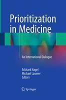 Prioritization in Medicine: An International Dialogue - cover