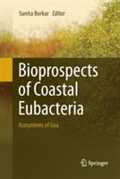 Bioprospects of Coastal Eubacteria: Ecosystems of Goa - cover
