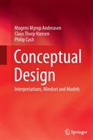 Conceptual Design: Interpretations, Mindset and Models - Mogens Myrup Andreasen,Claus Thorp Hansen,Philip Cash - cover
