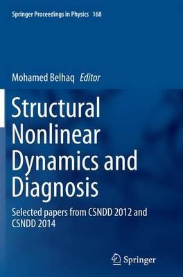 Structural Nonlinear Dynamics and Diagnosis: Selected papers from CSNDD 2012 and CSNDD 2014 - cover