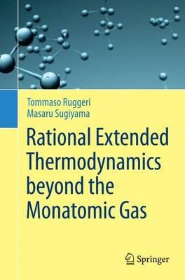Rational Extended Thermodynamics beyond the Monatomic Gas - Tommaso Ruggeri,Masaru Sugiyama - cover