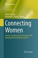 Connecting Women: Women, Gender and ICT in Europe in the Nineteenth and Twentieth Century - cover