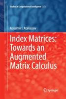 Index Matrices: Towards an Augmented Matrix Calculus - Krassimir T. Atanassov - cover