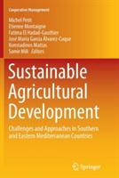 Sustainable Agricultural Development: Challenges and Approaches in Southern and Eastern Mediterranean Countries - cover