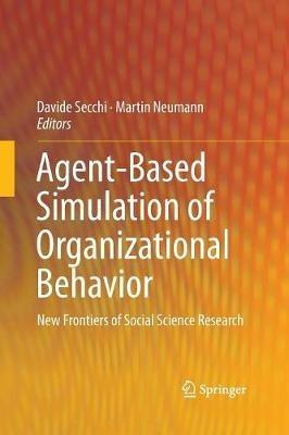 Agent-Based Simulation of Organizational Behavior: New Frontiers of Social Science Research - cover