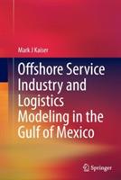 Offshore Service Industry and Logistics Modeling in the Gulf of Mexico