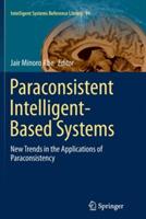 Paraconsistent Intelligent-Based Systems: New Trends in the Applications of Paraconsistency - cover