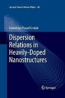 Dispersion Relations in Heavily-Doped Nanostructures - Kamakhya Prasad Ghatak - cover