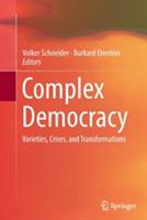 Complex Democracy: Varieties, Crises, and Transformations - cover