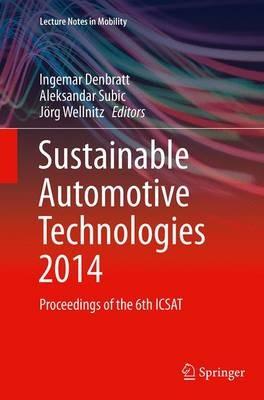 Sustainable Automotive Technologies 2014: Proceedings of the 6th ICSAT - cover