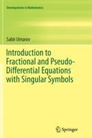 Introduction to Fractional and Pseudo-Differential Equations with Singular Symbols - Sabir Umarov - cover