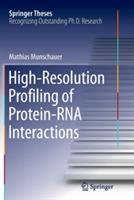High-Resolution Profiling of Protein-RNA Interactions - Mathias Munschauer - cover