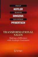 Transformational Sales: Making a Difference with Strategic Customers - Philip Kotler,Marian Dingena,Waldemar Pfoertsch - cover